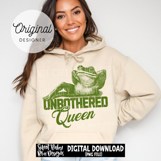Unbothered Queen Frog - 2026 - PNG file- Digital Download