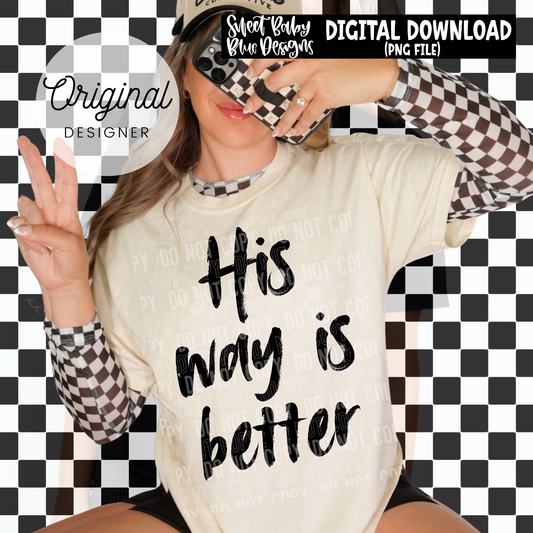 His Way is Better - 2026 - PNG file- Digital Download