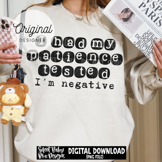 I Had My Patience Tested- 2026 - PNG file- Digital Download