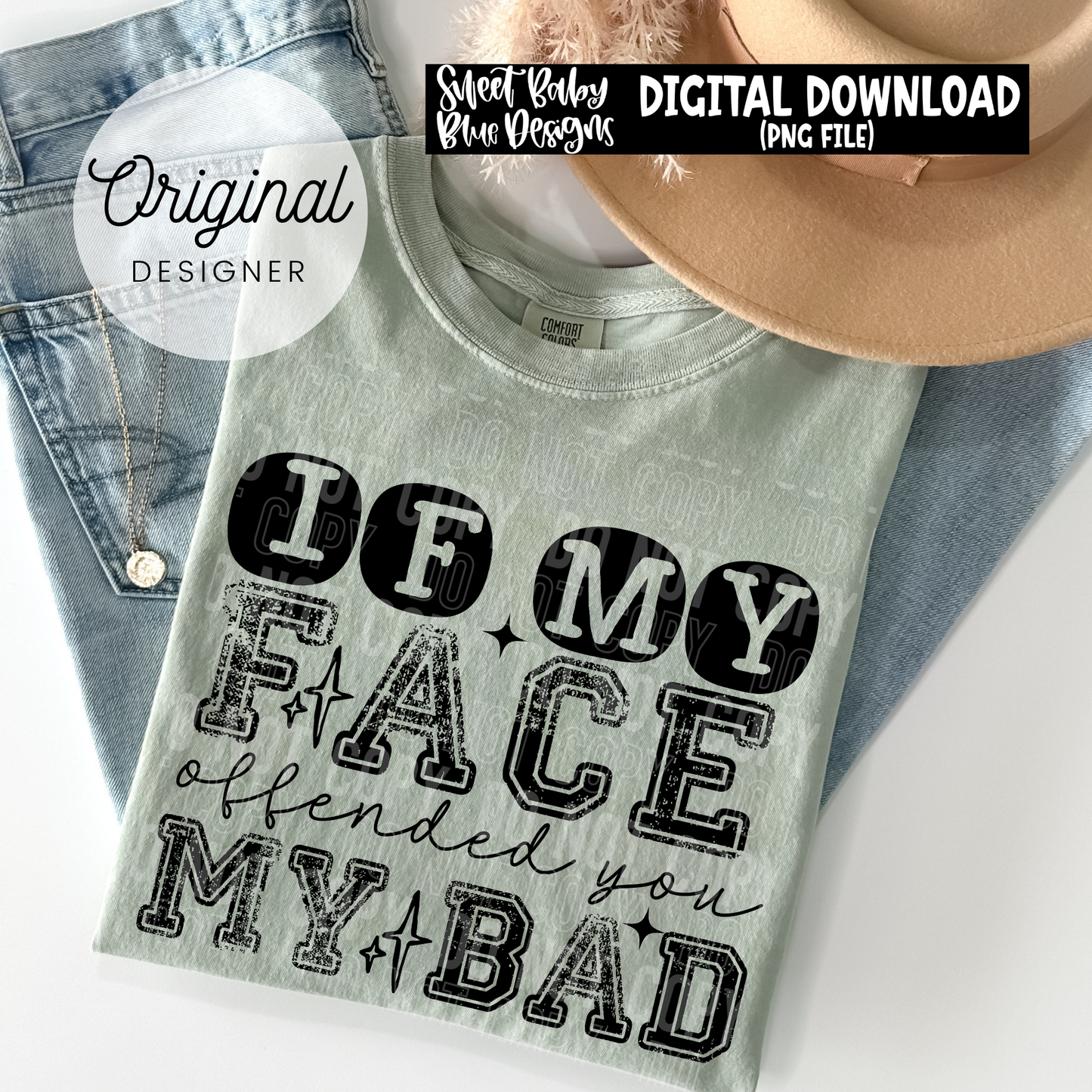 If My Face Offended You - 2026 - PNG file- Digital Download