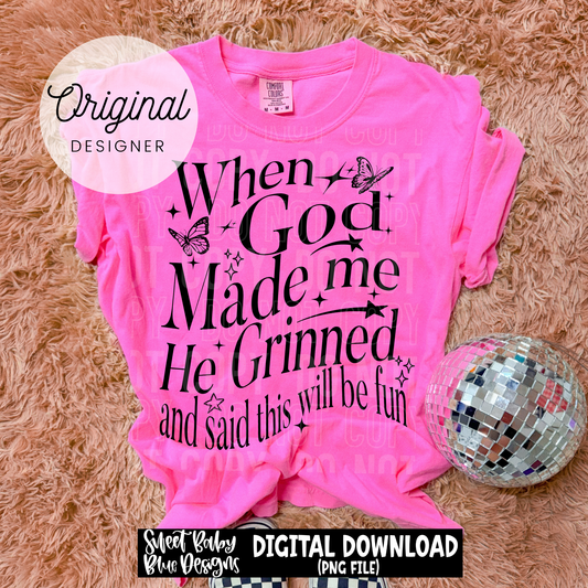 When God Made Me - 2026 - PNG file- Digital Download