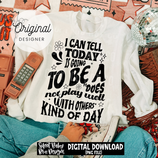 I Can Tell Today is Going To Be - 2026 - PNG file- Digital Download