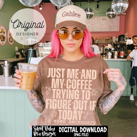 Just Me and My Coffee - 2026 - PNG file- Digital Download