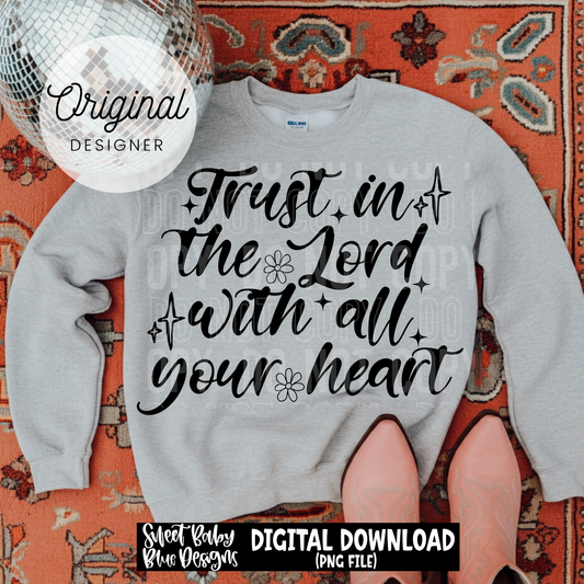 Trust in the Lord With All Your Heart - 2026 - PNG file- Digital Download
