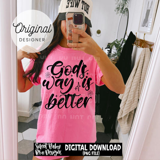God's Way is Better - 2026 - PNG file- Digital Download