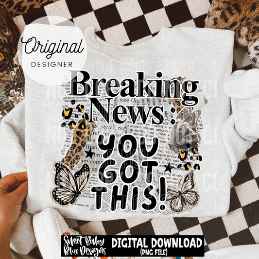 Breaking News You Got This - 2026 - PNG file- Digital Download