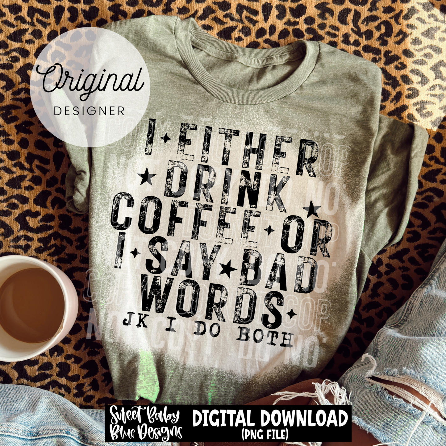 I Either Drink Coffee - 2026 - PNG file- Digital Download