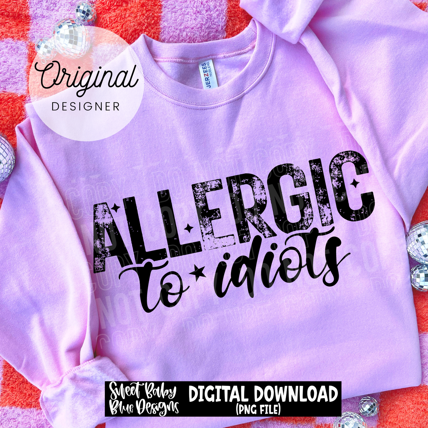 Allergic To Idiots - 2026 - PNG file- Digital Download
