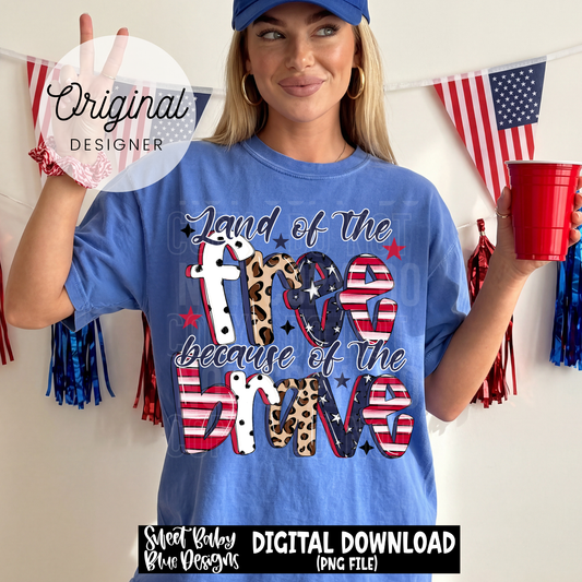 Land of the Free Because of the Brave  - 2026 - PNG file- Digital Download