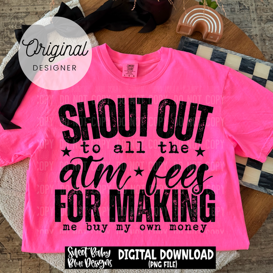 Shout Out Fees - 2026 - PNG file- Digital Download