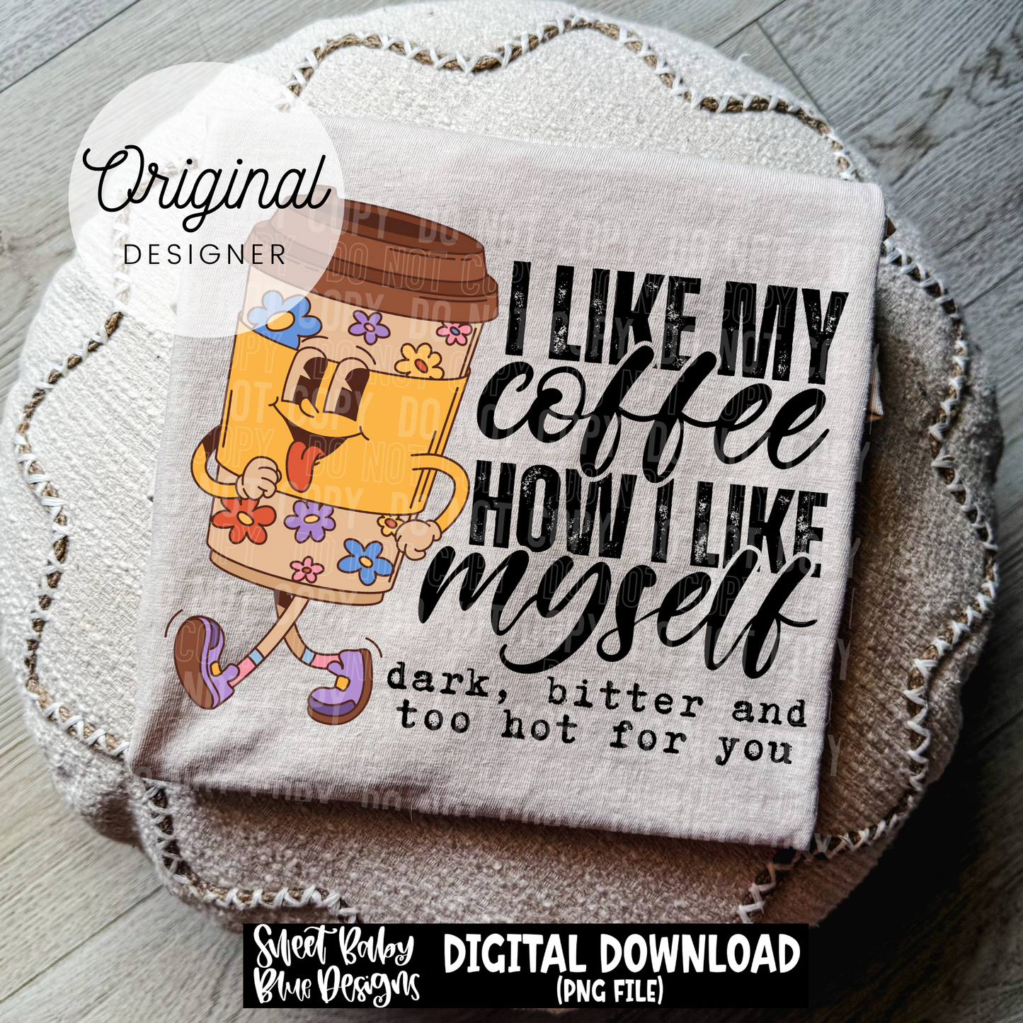 I Like My Coffee - 2026 - PNG file- Digital Download