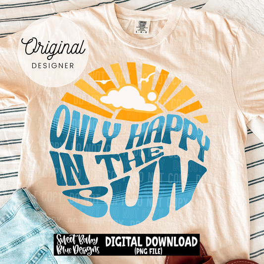 Only Happy In The Sun - 2026 - PNG file- Digital Download