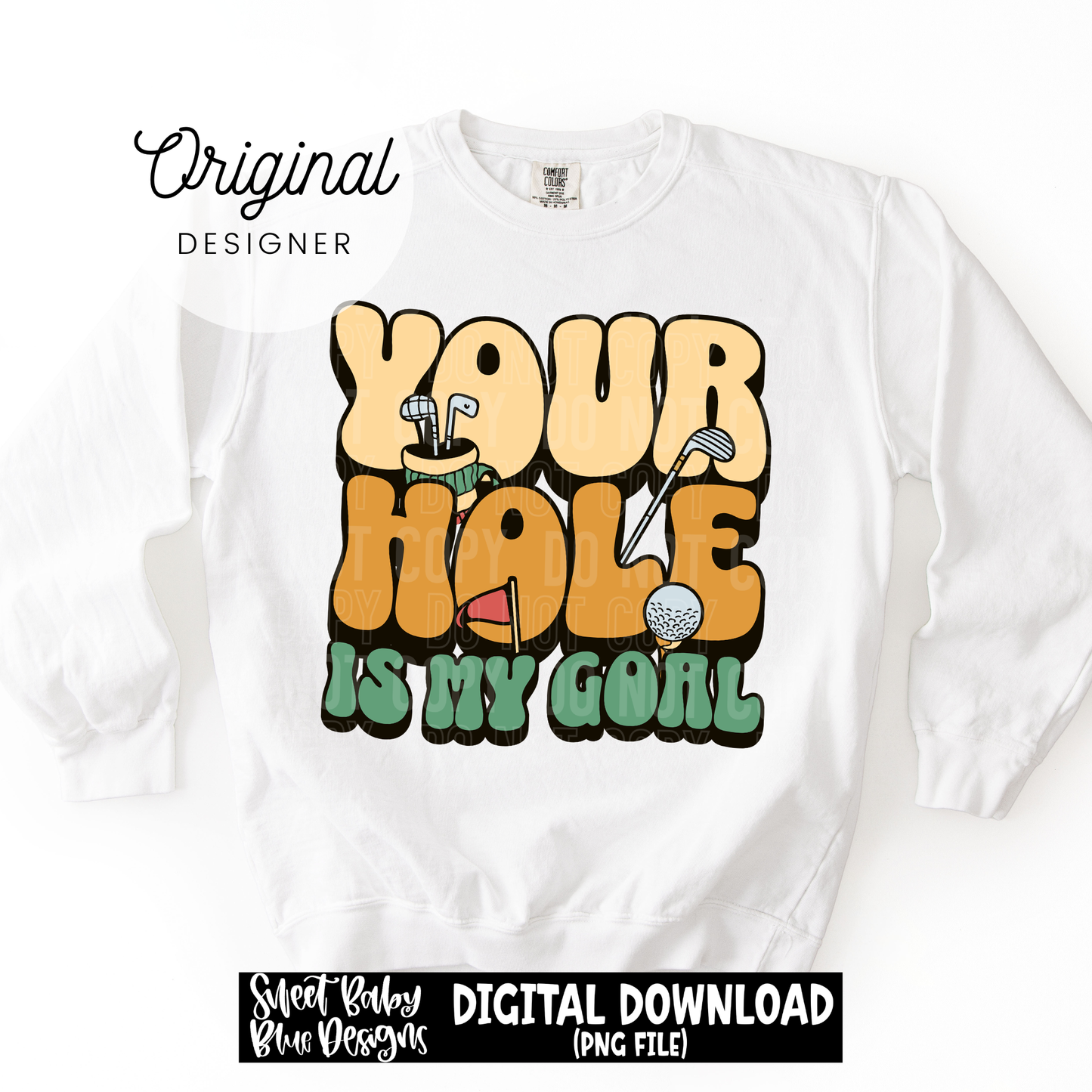 Your Hole is My Goal - 2026 - PNG file- Digital Download