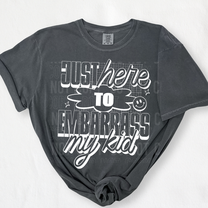 Just Here To Embarrass My Kid - 2026 - PNG file- Digital Download