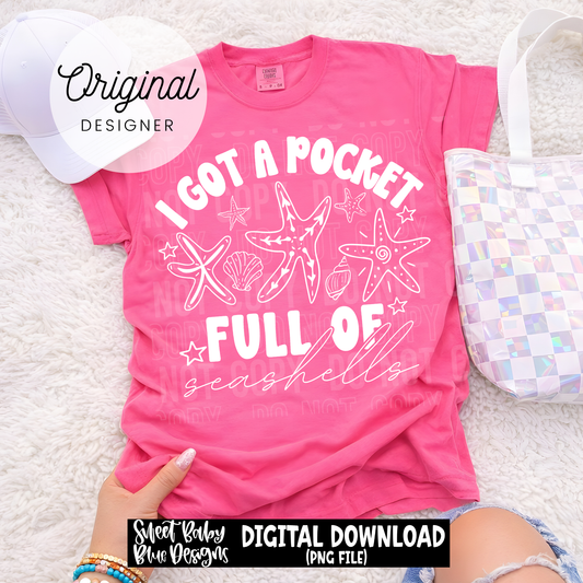 I Got a Pocket Full of Seashells - 2026 - PNG file- Digital Download