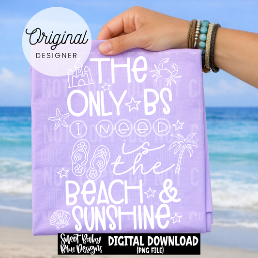The Only BS I Need - 2026 - PNG file- Digital Download