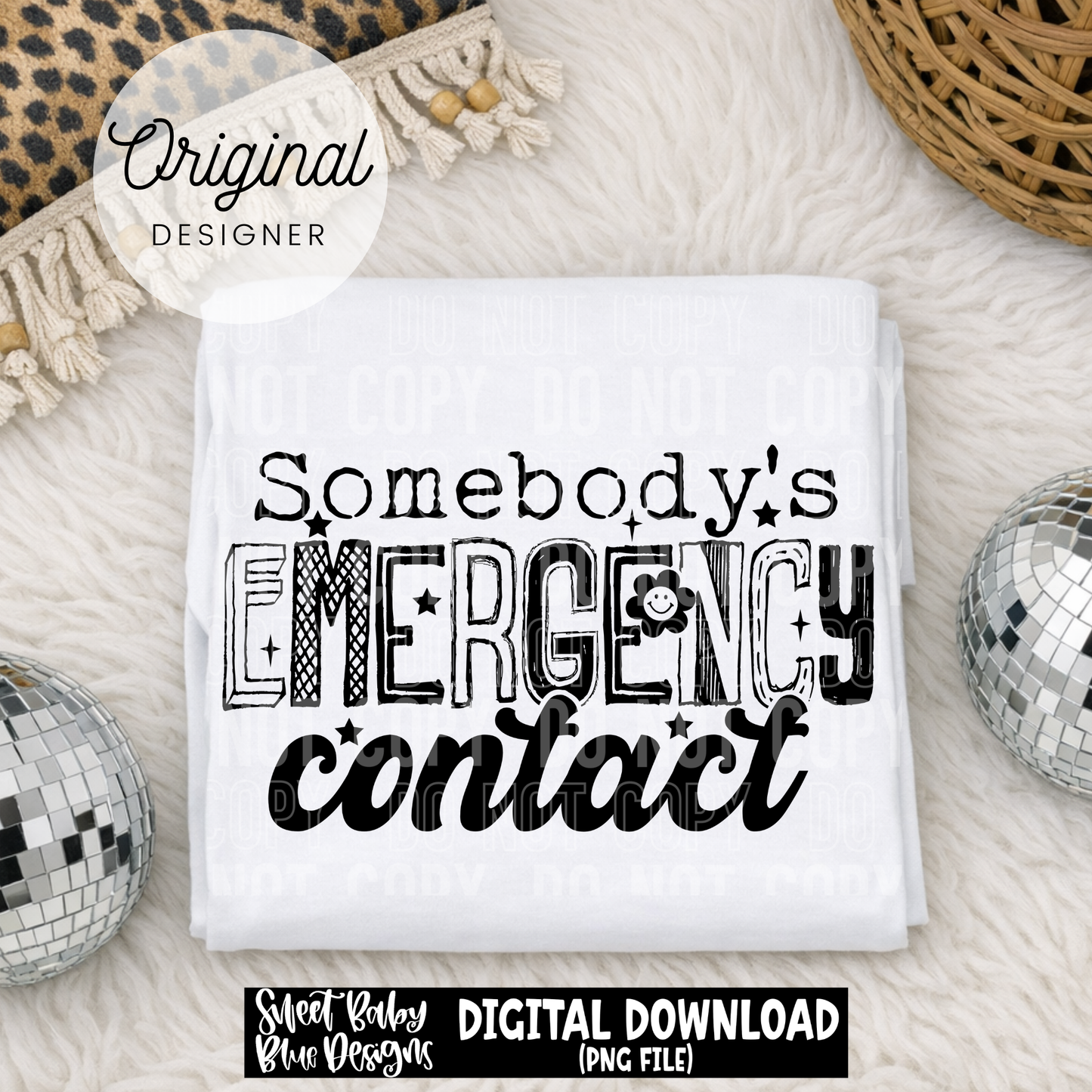 Somebody's Emergency Contact - 2026 - PNG file- Digital Download