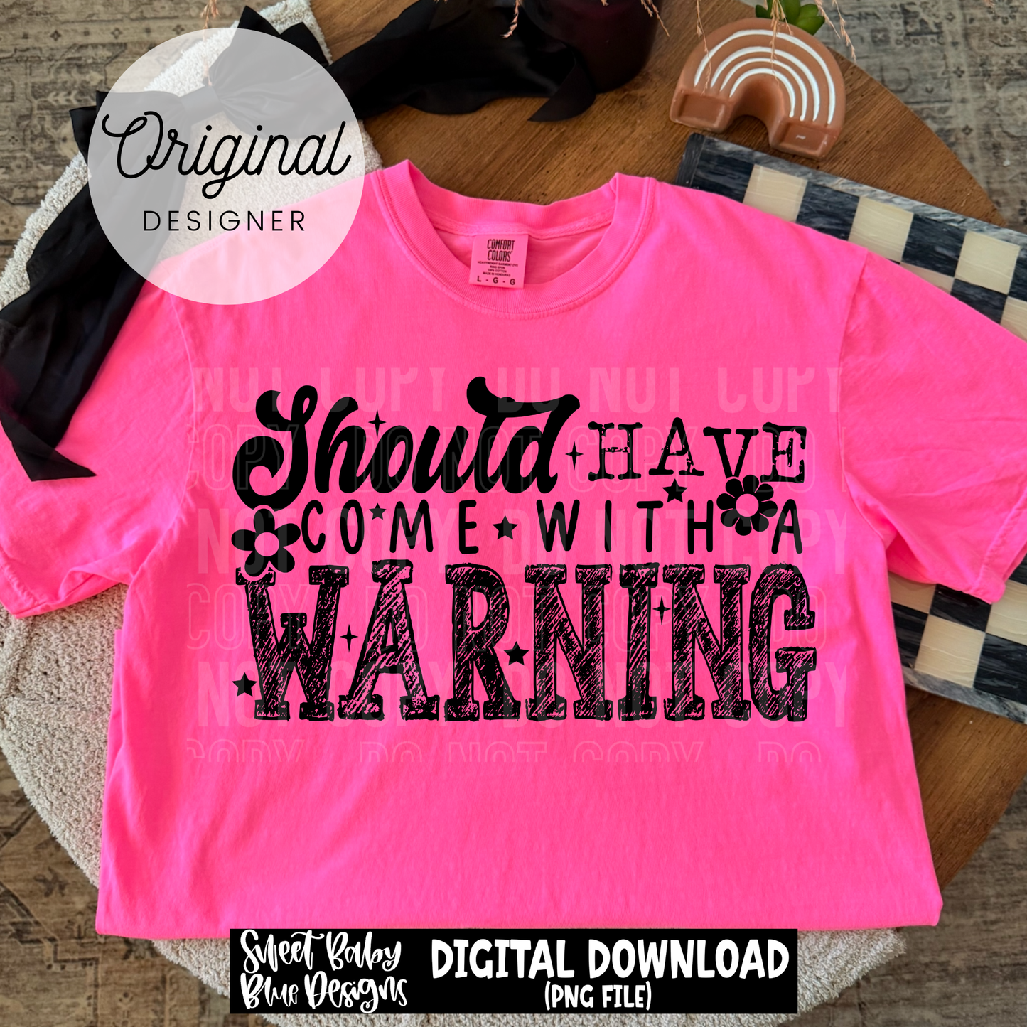 Should Have Come With a Warning - 2026 - PNG file- Digital Download