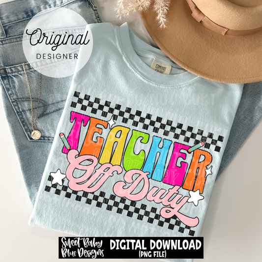 Teacher Off Duty - 2026 - PNG file- Digital Download