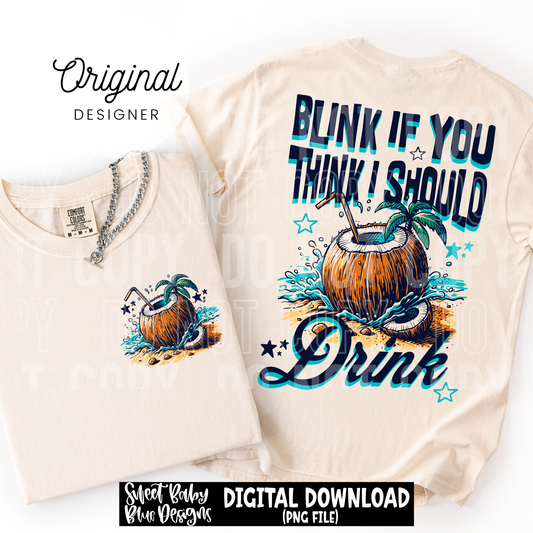 Blink If You Think I Should Drink - 2026 - PNG file- Digital Download