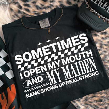 Sometimes I Open My Mouth Maiden Name - 2026 - PNG file- Digital Download