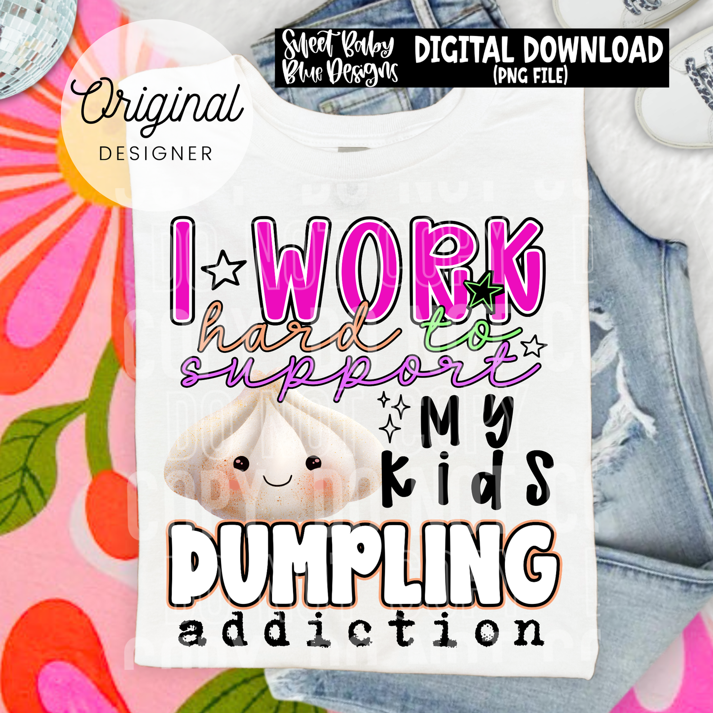 I Work Hard To Support My Kids Addiction - 2026 - PNG file- Digital Download