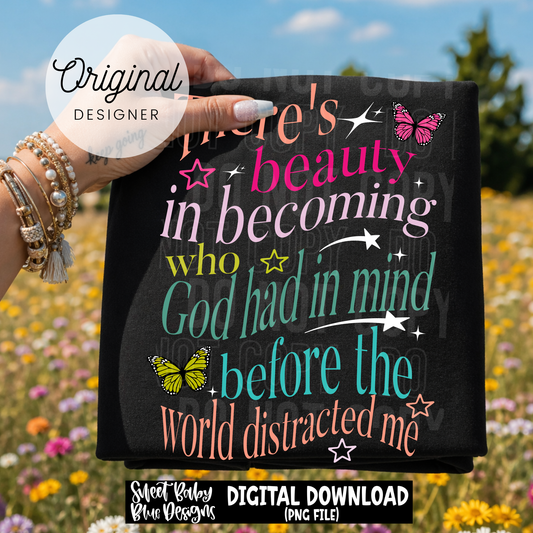 There's Beauty in Becoming - 2026 - PNG file- Digital Download