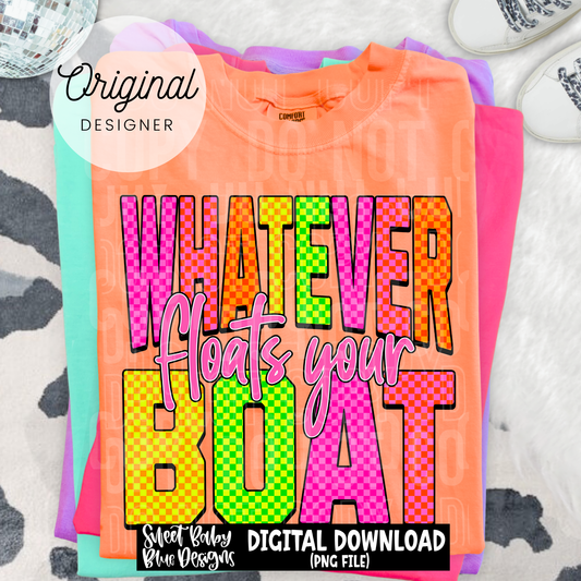 Whatever Floats Your Boat - 2026 - PNG file- Digital Download
