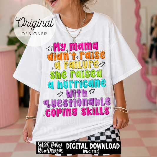 My Mama Didn't Raise a Failure  - 2026 - PNG file- Digital Download