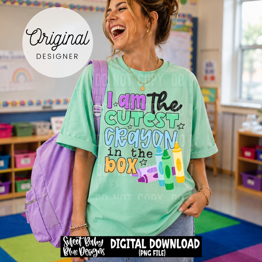 I Am The Cutest Crayon in The Box - 2026 - PNG file- Digital Download