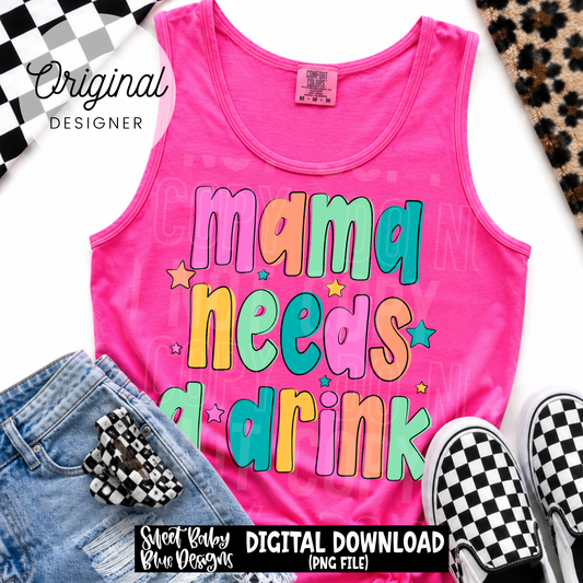Mama Needs a Drink- 2026 - PNG file- Digital Download