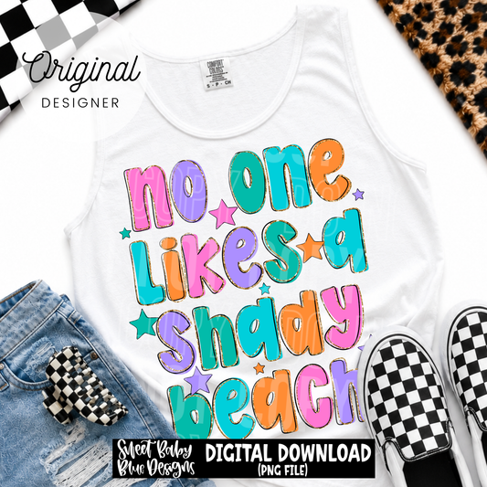 No one Likes a Shady Beach - 2026 - PNG file- Digital Download