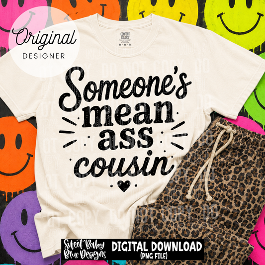 Someone's Mean Ass Cousin - 2026 - PNG file- Digital Download