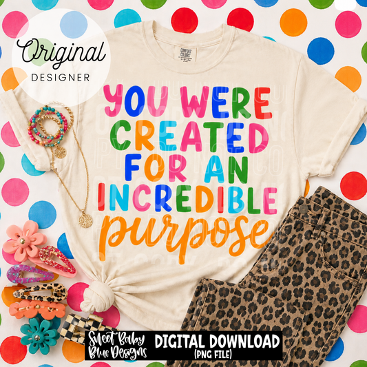 You Were Created Purpose - 2026 - PNG file- Digital Download