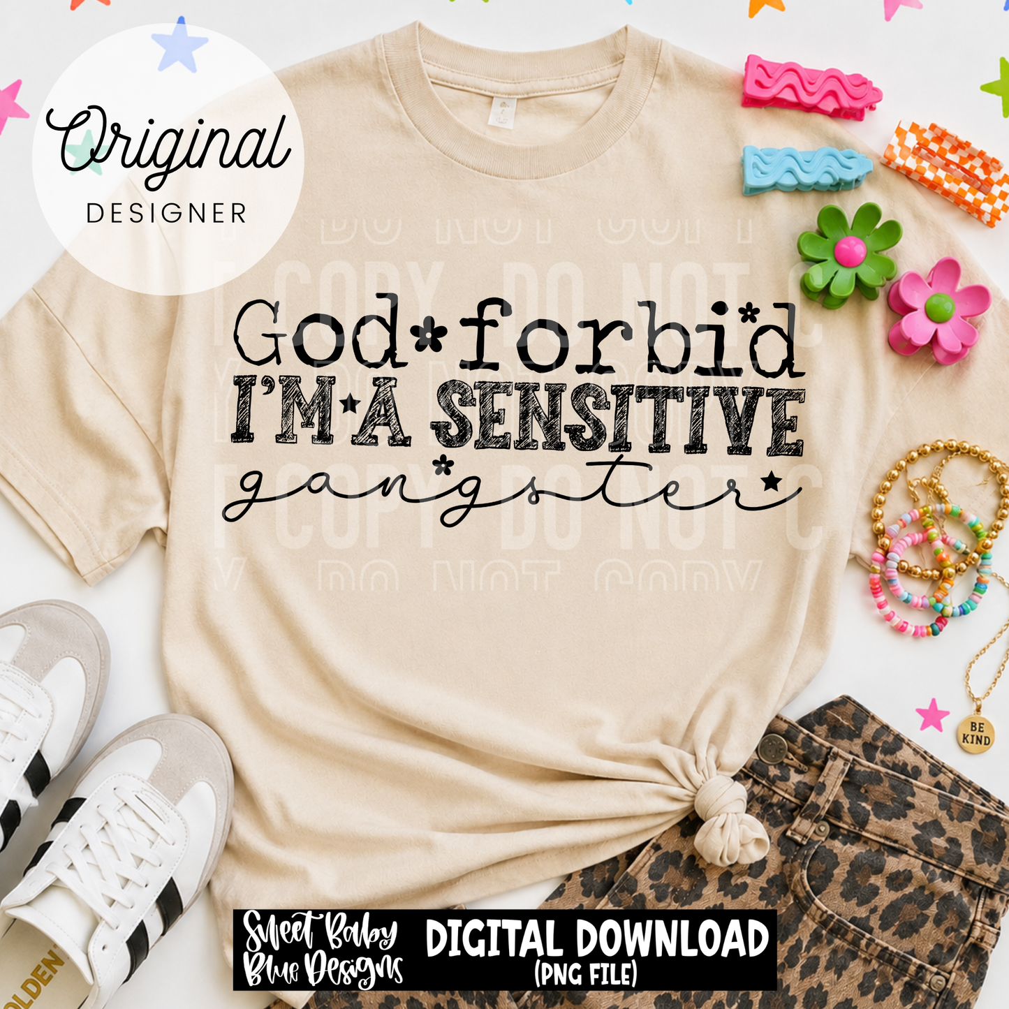 God Forbid I'm a Sensitive Gangster - 2026 - PNG file- Digital Download