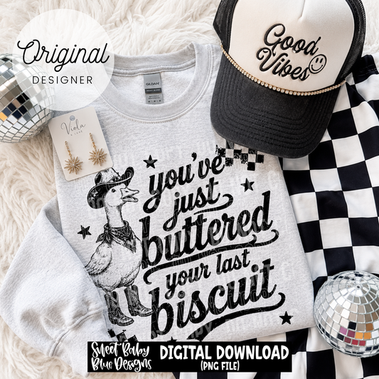 You've Just Buttered - 2026 - PNG file- Digital Download