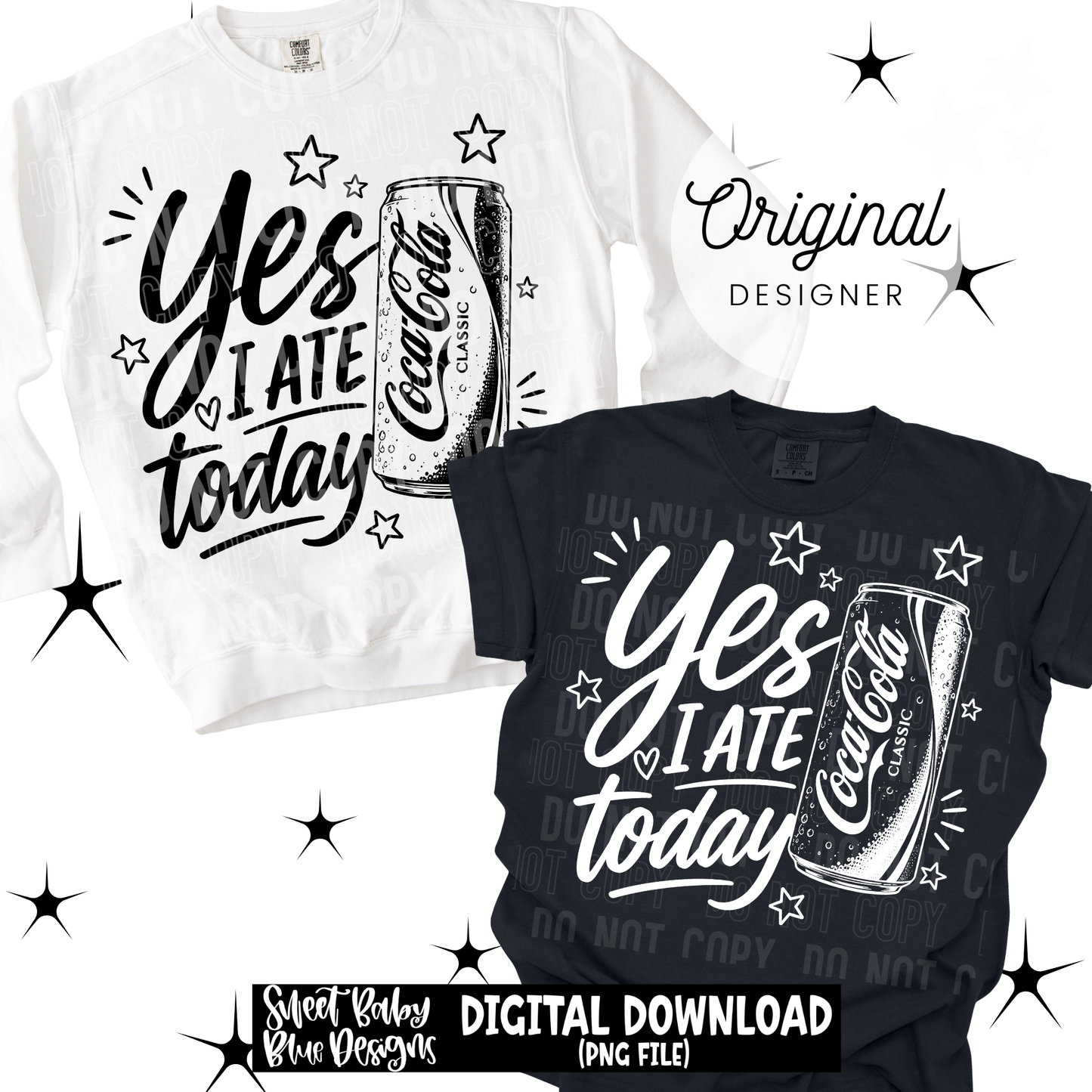Yes I Ate Today - 2026 - PNG file- Digital Download