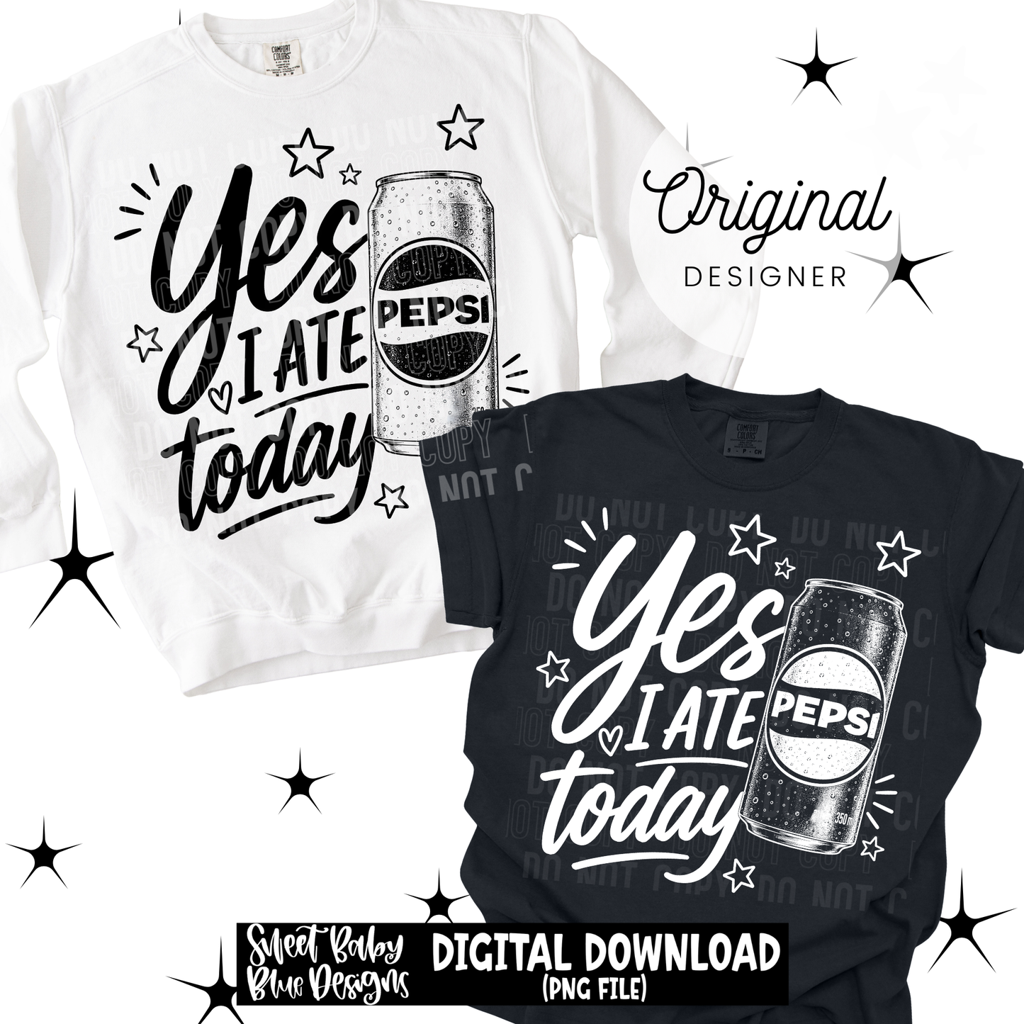 Yes I Ate Today - 2026 - PNG file- Digital Download