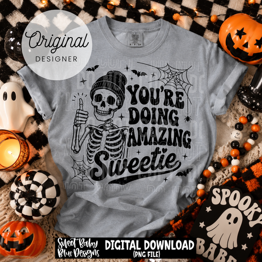 You're Doing Amazing Sweetie- Skeleton- Halloween- 2026 - PNG file- Digital Download