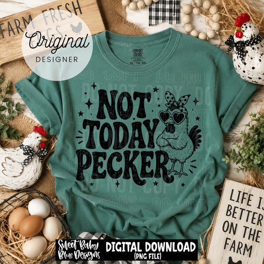 Not Today Pecker - 2026 - PNG file- Digital Download