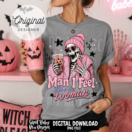 Man I Feel Like- Skeleton- Halloween - 2026 - PNG file- Digital Download