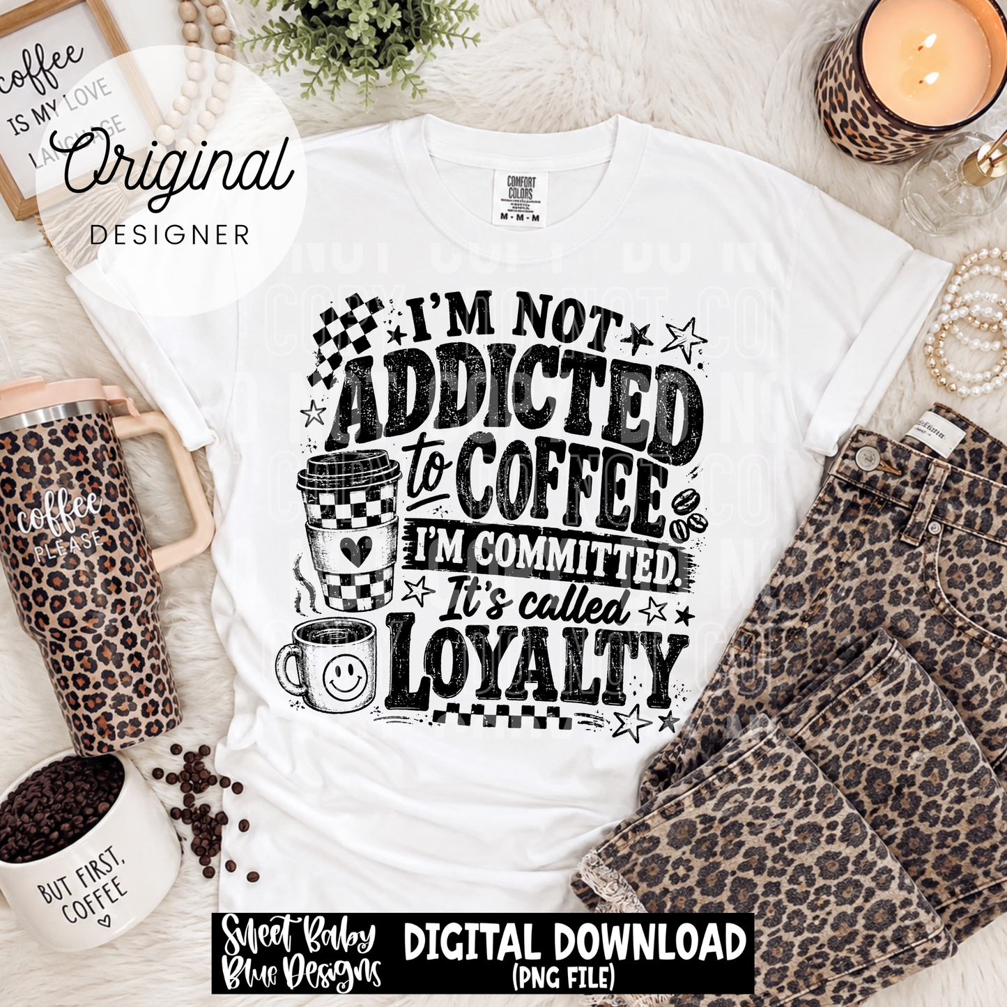 I'm Not Addicted To Coffee- BLACK and WHITE fonts - 2026 - PNG file- Digital Download