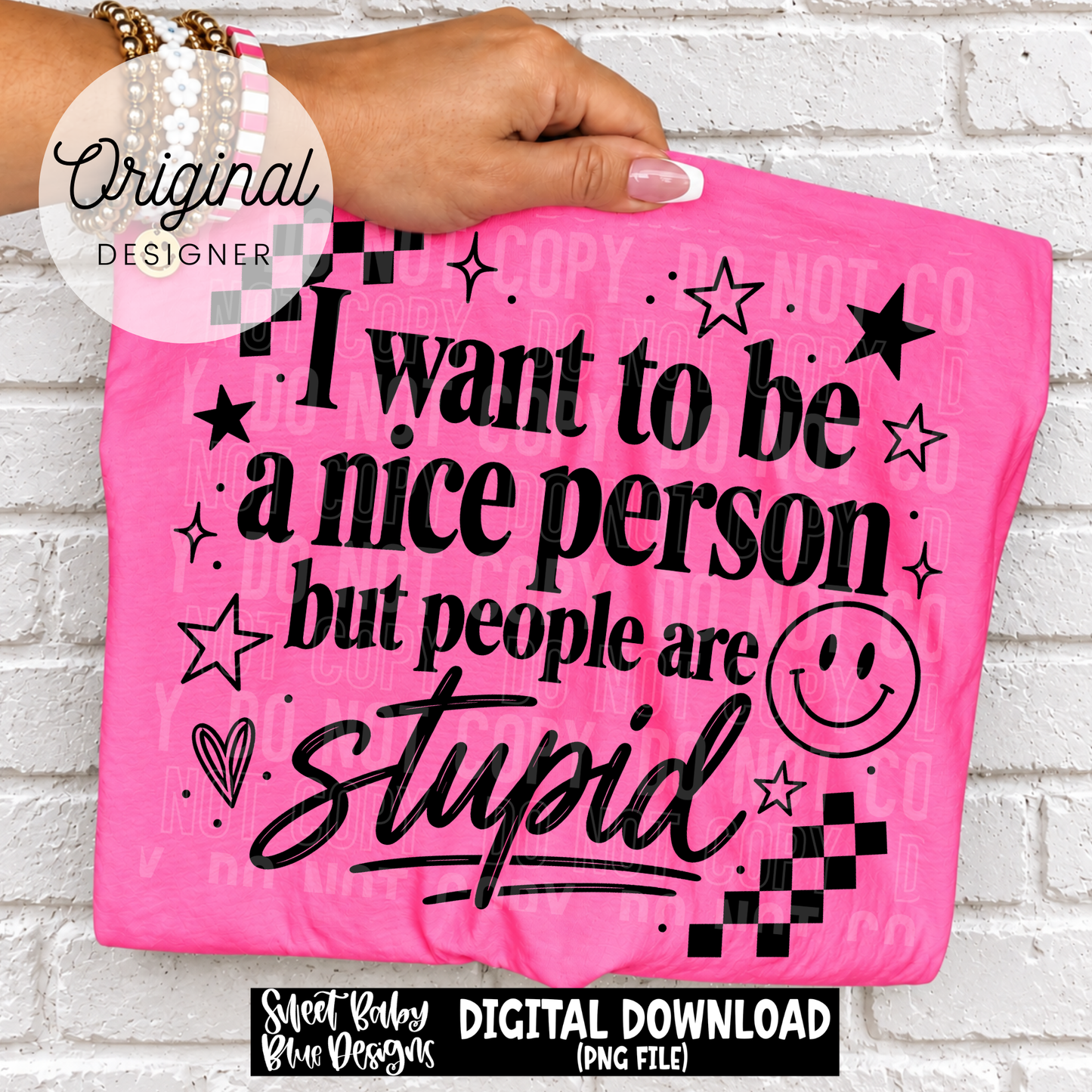 I Want To Be a Nice Person  - 2026 - PNG file- Digital Download
