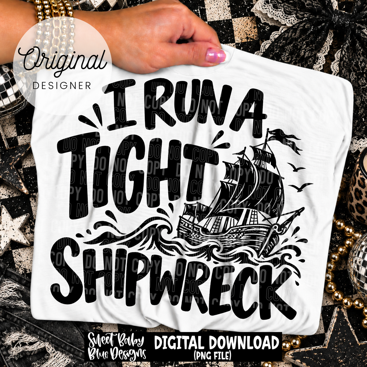 I Run a Tight Shipwreck- 2026 - PNG file- Digital Download
