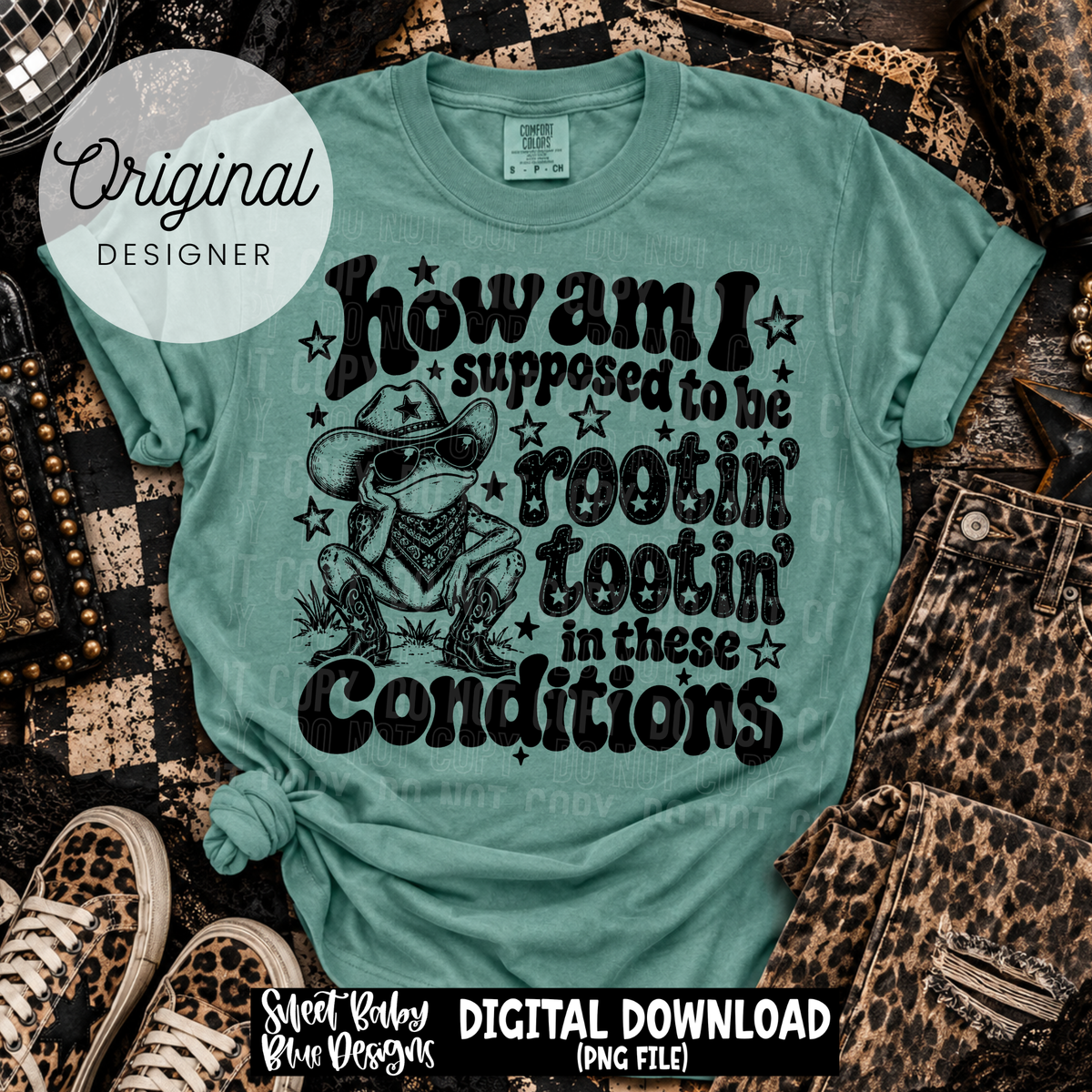 How Am I Supposed To Be Rootin Tootin -  2026 - PNG file- Digital Download
