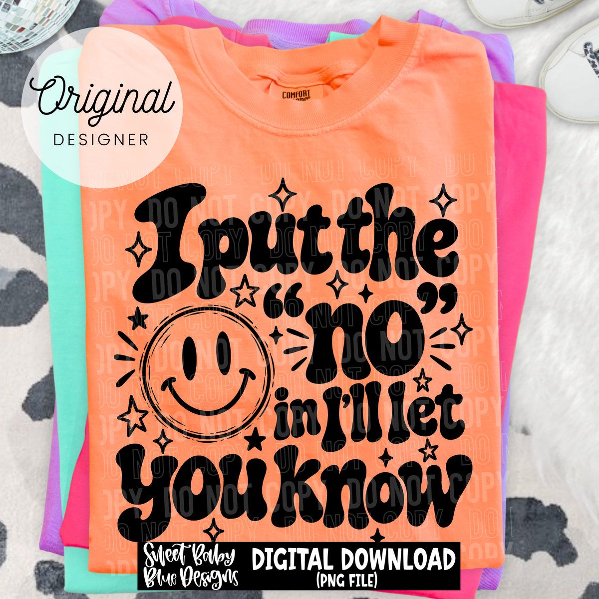 I Put The No In I'll Let You Know - 2026 - PNG file- Digital Download