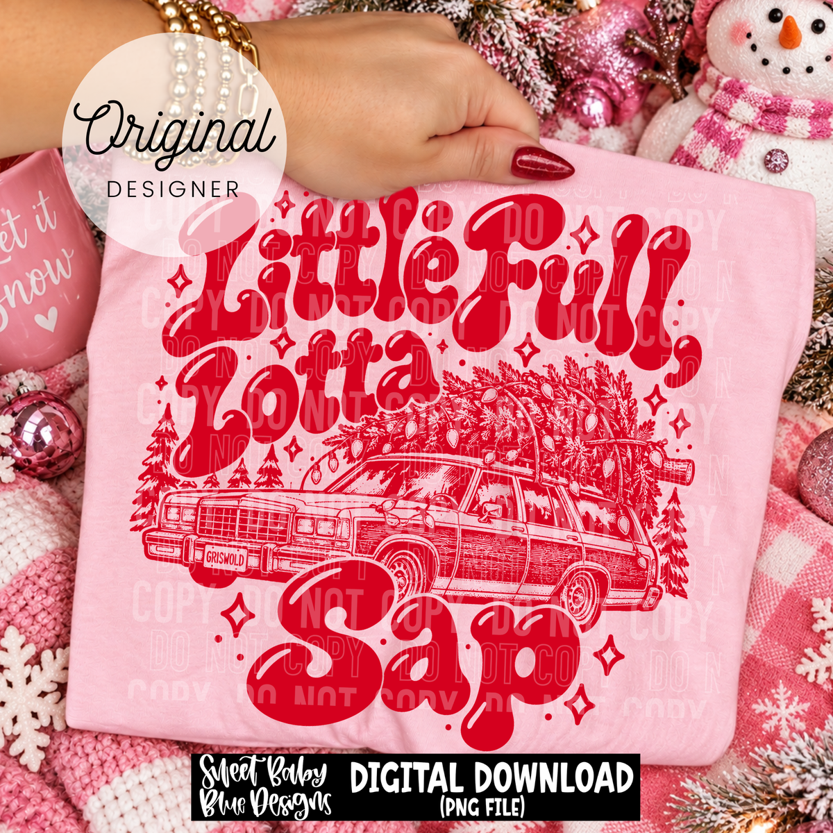Little Full Lotta Sap - Christmas - 2026 - PNG file- Digital Download