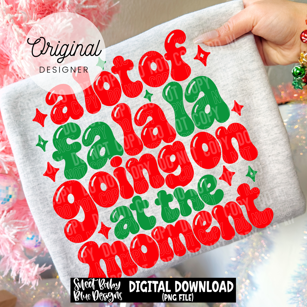 A Lot of Fa La La Going on At The Moment - Christmas - 2026 - PNG file- Digital Download