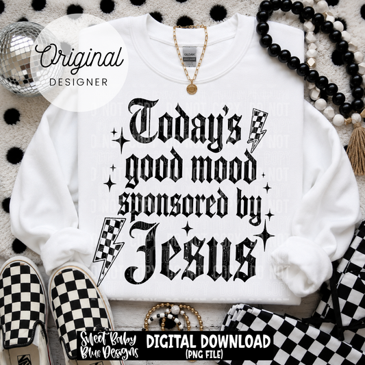 Today's Good Mood Jesus - 2026 - PNG file- Digital Download