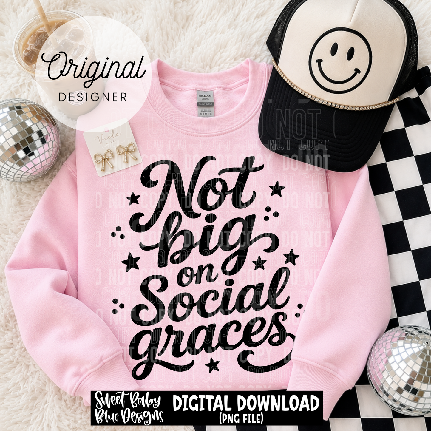 Not Big on Social Graces - 2026 - PNG file- Digital Download